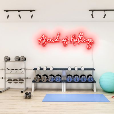 Afraid of Nothing Neon Sign