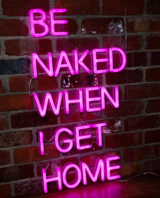 Be Naked When I Get Home