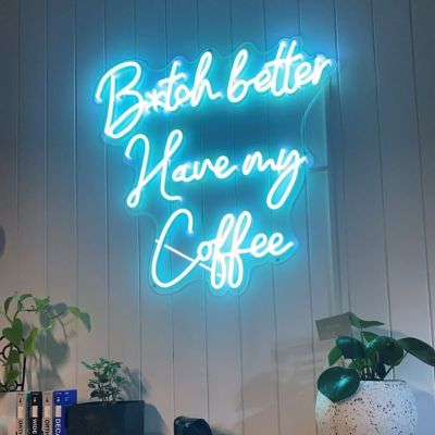 B*tch Better Have My Coffee