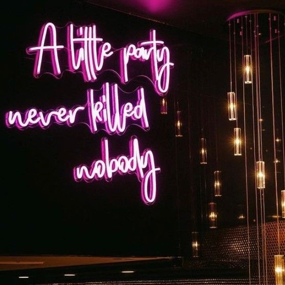 A Little Party Never Killed Nobody pink light sign @xs_nightlife by CUSTOM NEON®