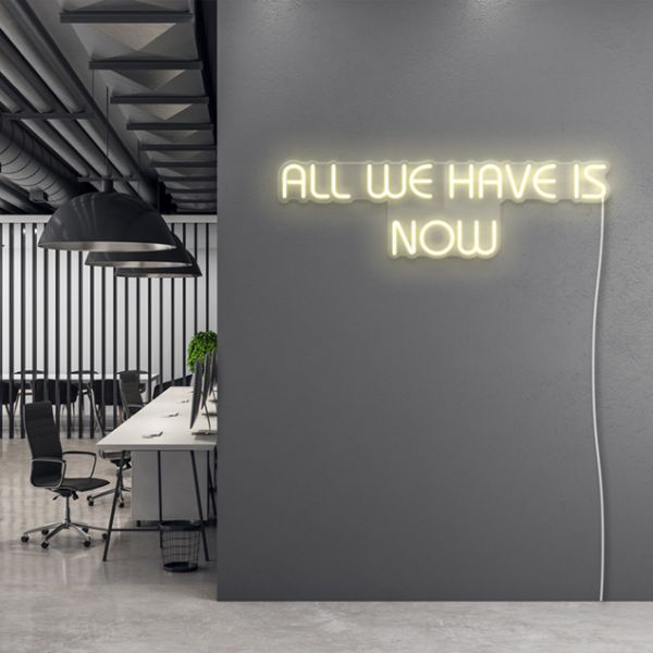 All We Have is Now pre-designed light-up wall art from Custom Neon®