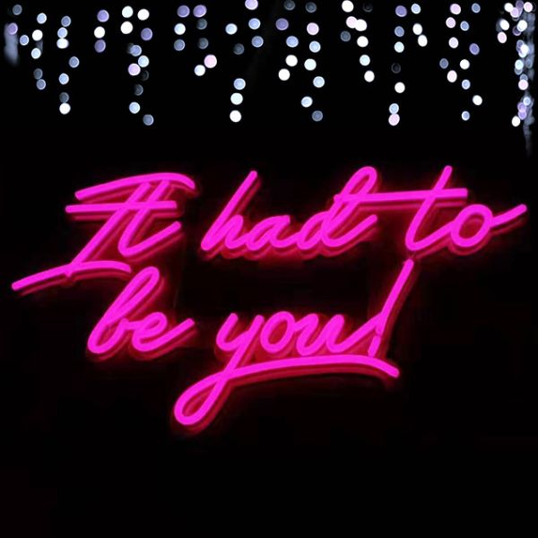 It had to be you light up wedding sign in pink - photo from Custom Neon by Neon Collective