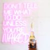 Don't Tell Me What to do Unless You're Naked - photo from CustomNeon.com.au