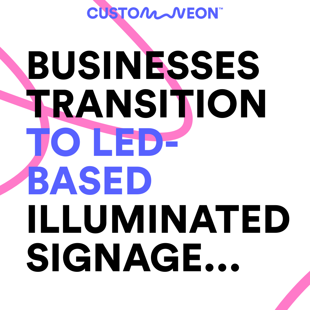 Businesses Transition to LED-Based Illuminated Signage