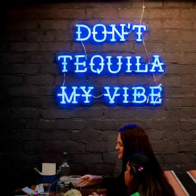 Don't Tequila My Vibe Custom Neon® wall sign @lacabramexican