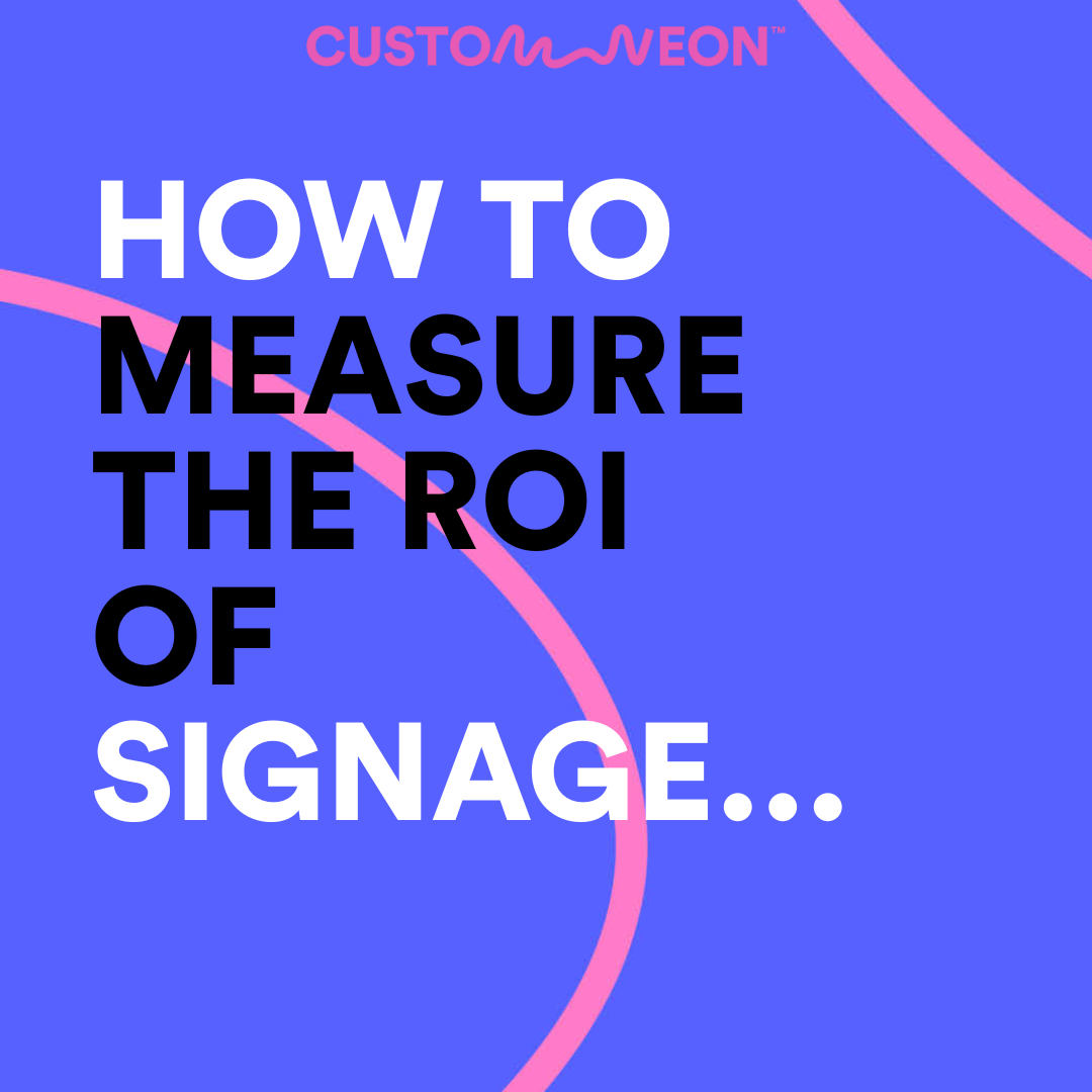 How to measure the ROI of signage